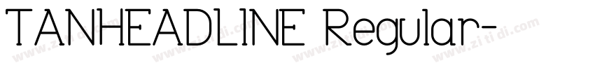 TANHEADLINE Regular字体转换